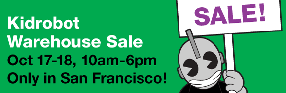 Kidrobot SF Warehouse Sale