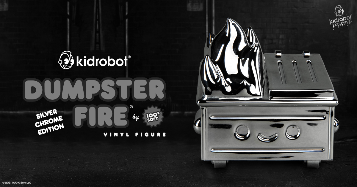 Last year Kidrobot brought you the 2020 Edition to commemorate the Dumpster Fire of a year!  This year Kidrobot will bring you the Black Friday Chrome Edition of the Dumpster Fire collectible - like the hood ornament of the speeding car that is modern life. Shiny, sleek, reflective chrome. Going places fast. Still a box of trash on fire. 
Based on the popular gif and pin by 100% Soft, this Kidrobot x 100% Soft Dumpster Fire Chrome Edition vinyl collectible is a Black Friday Exclusive to Kidrobot.com. Limited stock available.
Measures approximately 3.5” L x 3.5” W x 2.75” H.
Pre-orders start Black Friday 2021 at 10am MT only on Kidrobot.com!
Estimated shipping Q2 2022.
